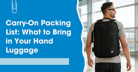 Carry-On Packing List: What to Bring in Your Hand Luggage
