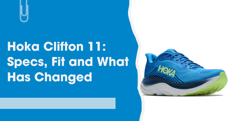 Hoka Clifton 11: Specs, Fit and What Has Changed