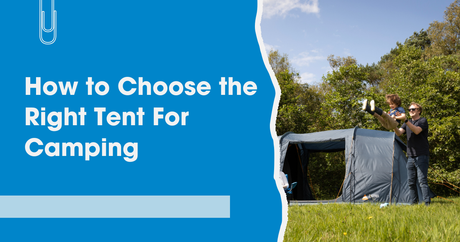 How to Choose the Right Tent for Camping