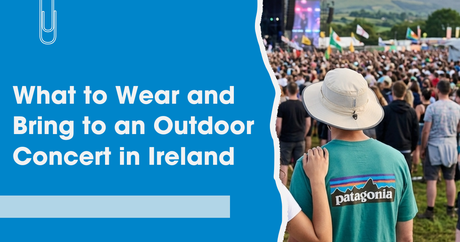 What to wear and bring to an outdoor concert in ireland