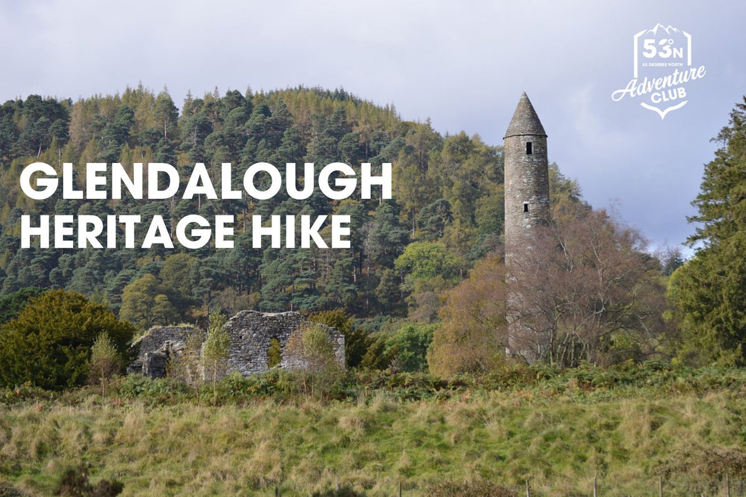 53 Degrees North Glendalough Heritage Hike